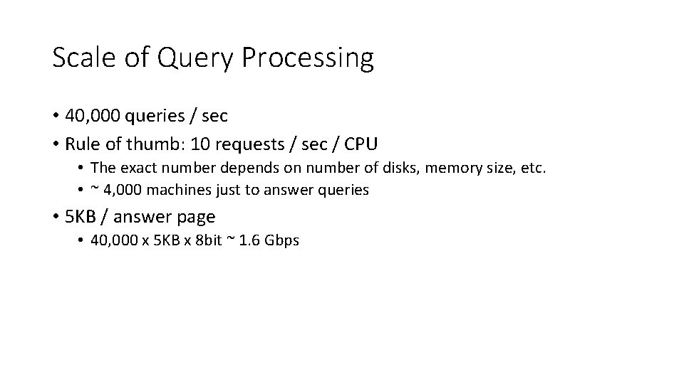 Scale of Query Processing • 40, 000 queries / sec • Rule of thumb: Scale of Query Processing • 40, 000 queries / sec • Rule of thumb: