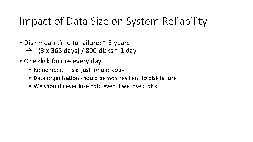 Impact of Data Size on System Reliability • Disk mean time to failure: ~ Impact of Data Size on System Reliability • Disk mean time to failure: ~
