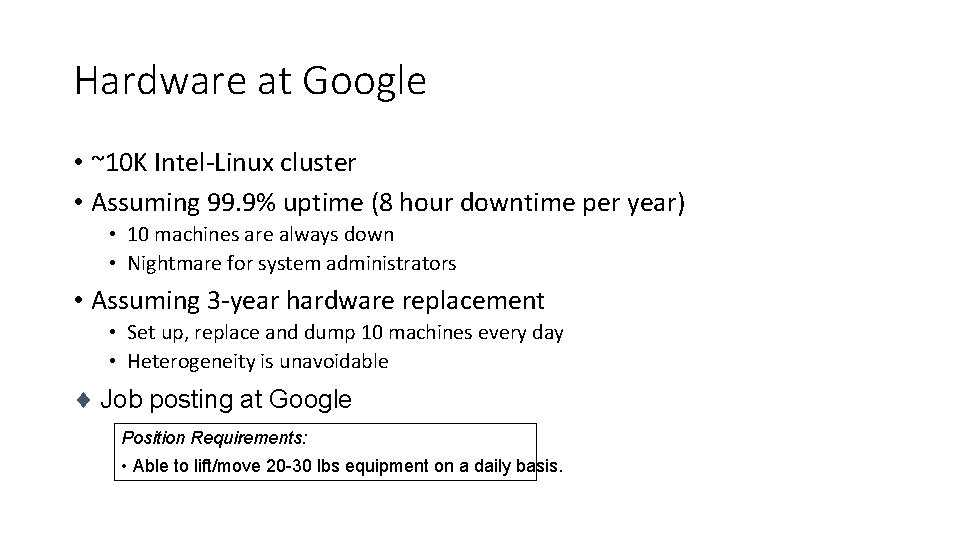 Hardware at Google • ~10 K Intel-Linux cluster • Assuming 99. 9% uptime (8 Hardware at Google • ~10 K Intel-Linux cluster • Assuming 99. 9% uptime (8