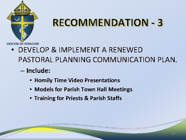 RECOMMENDATION - 3 • DEVELOP & IMPLEMENT A RENEWED PASTORAL PLANNING COMMUNICATION PLAN. –