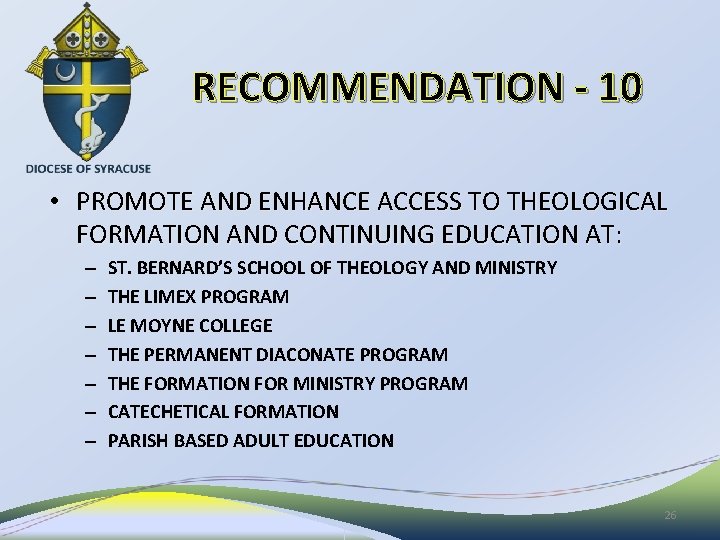 RECOMMENDATION - 10 • PROMOTE AND ENHANCE ACCESS TO THEOLOGICAL FORMATION AND CONTINUING EDUCATION