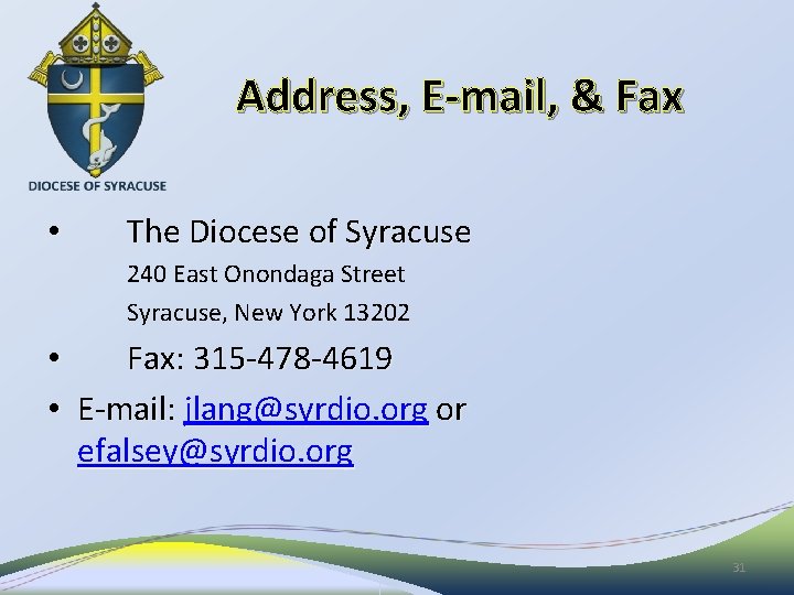 Address, E-mail, & Fax • The Diocese of Syracuse 240 East Onondaga Street Syracuse,