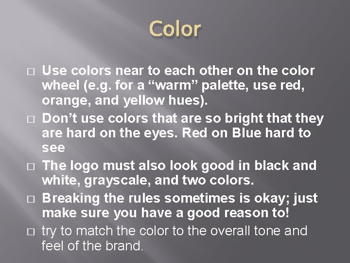 Color � � � Use colors near to each other on the color wheel Color � � � Use colors near to each other on the color wheel