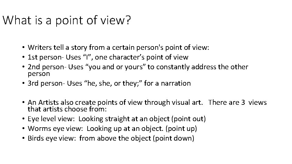 What is a point of view? • Writers tell a story from a certain
