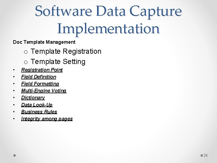 Software Data Capture Implementation Doc Template Management o Template Registration o Template Setting •