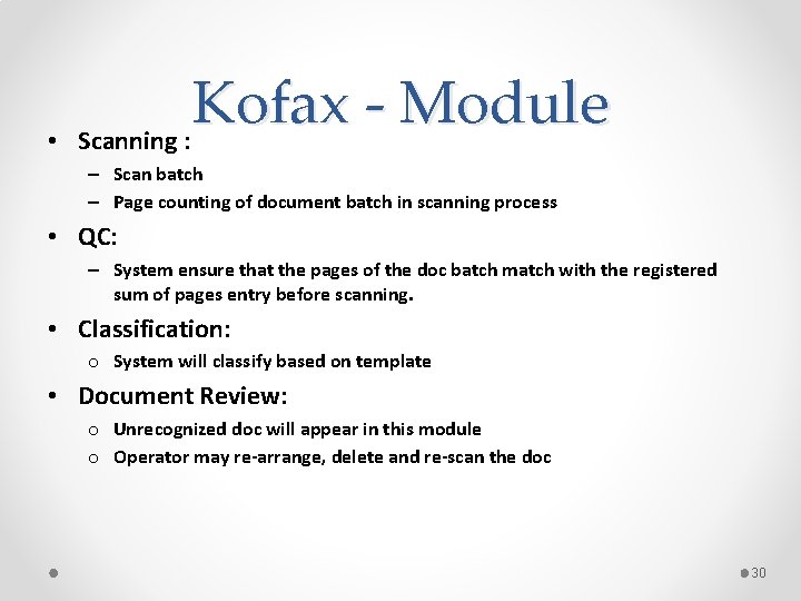  • Kofax Module Scanning : – Scan batch – Page counting of document