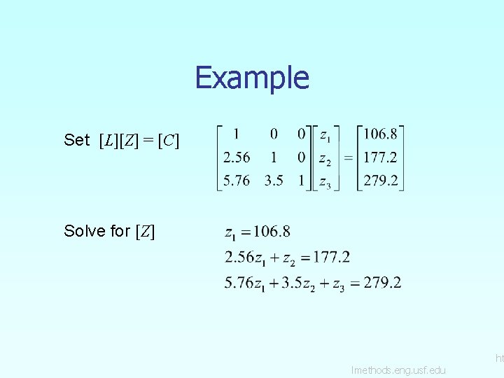 Example Set [L][Z] = [C] Solve for [Z] lmethods. eng. usf. edu ht 