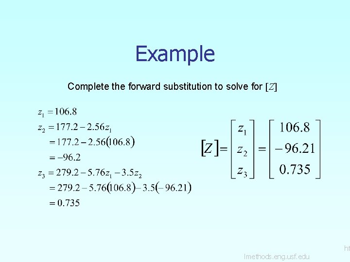 Example Complete the forward substitution to solve for [Z] lmethods. eng. usf. edu ht