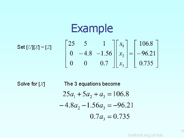 Example Set [U][X] = [Z] Solve for [X] The 3 equations become lmethods. eng.