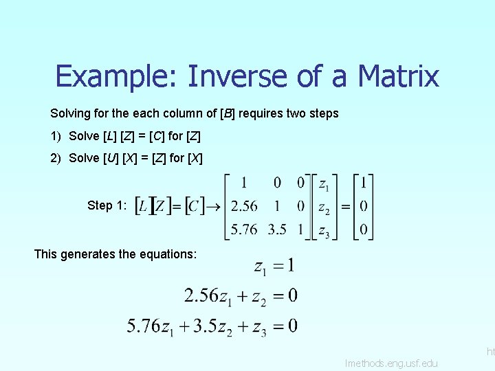 Example: Inverse of a Matrix Solving for the each column of [B] requires two