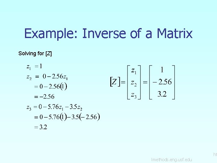 Example: Inverse of a Matrix Solving for [Z] lmethods. eng. usf. edu ht 