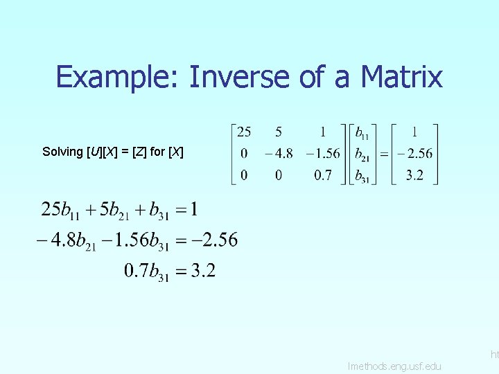 Example: Inverse of a Matrix Solving [U][X] = [Z] for [X] lmethods. eng. usf.