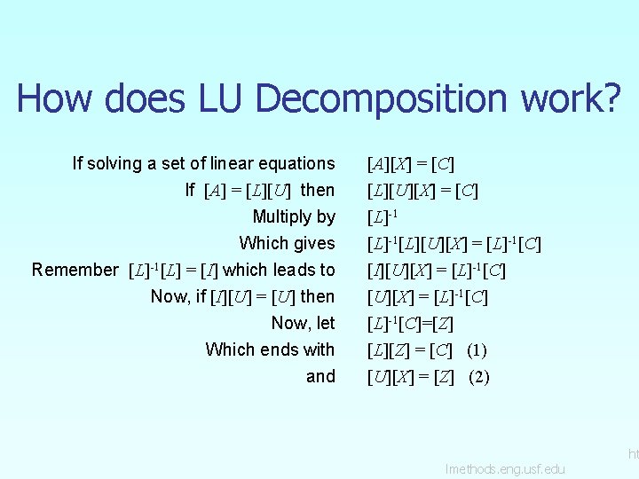 How does LU Decomposition work? If solving a set of linear equations If [A]