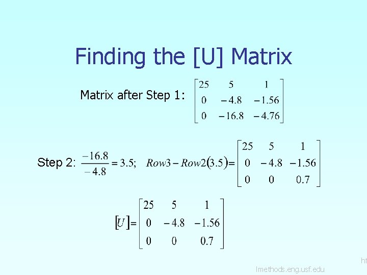 Finding the [U] Matrix after Step 1: Step 2: lmethods. eng. usf. edu ht