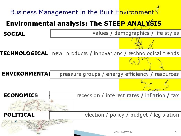 Business Management in the Built Environmental analysis: The STEEP ANALYSIS SOCIAL values / demographics