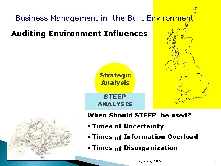 Business Management in the Built Environment Auditing Environment Influences Strategic Analysis STEEP ANALYSIS When