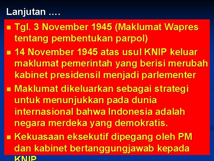 Lanjutan …. Tgl. 3 November 1945 (Maklumat Wapres tentang pembentukan parpol) n 14 November