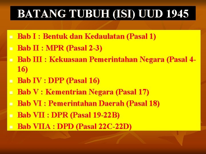 BATANG TUBUH (ISI) UUD 1945 n n n n Bab I : Bentuk dan