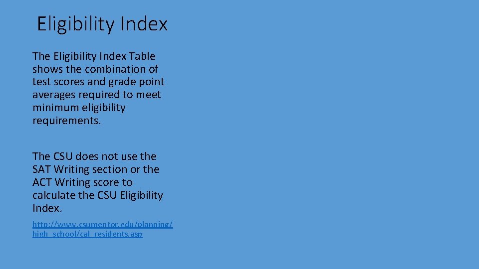 Eligibility Index The Eligibility Index Table shows the combination of test scores and grade