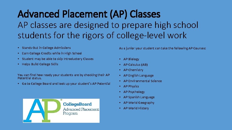 Advanced Placement (AP) Classes AP classes are designed to prepare high school students for