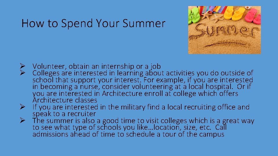 How to Spend Your Summer Ø Volunteer, obtain an internship or a job Ø