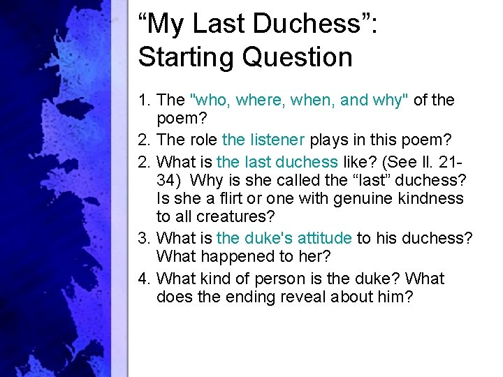 “My Last Duchess”: Starting Question 1. The "who, where, when, and why" of the