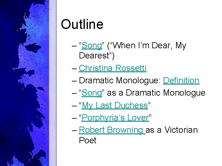 Outline – “Song” (“When I’m Dear, My Dearest”) – Christina Rossetti – Dramatic Monologue: