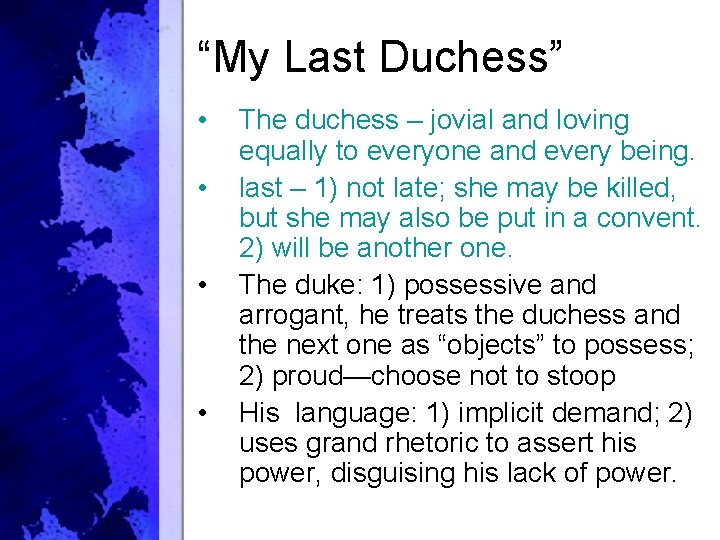 “My Last Duchess” • • The duchess – jovial and loving equally to everyone