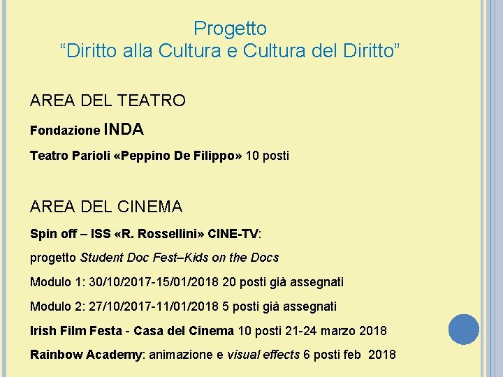 Progetto “Diritto alla Cultura e Cultura del Diritto” AREA DEL TEATRO Fondazione INDA Teatro