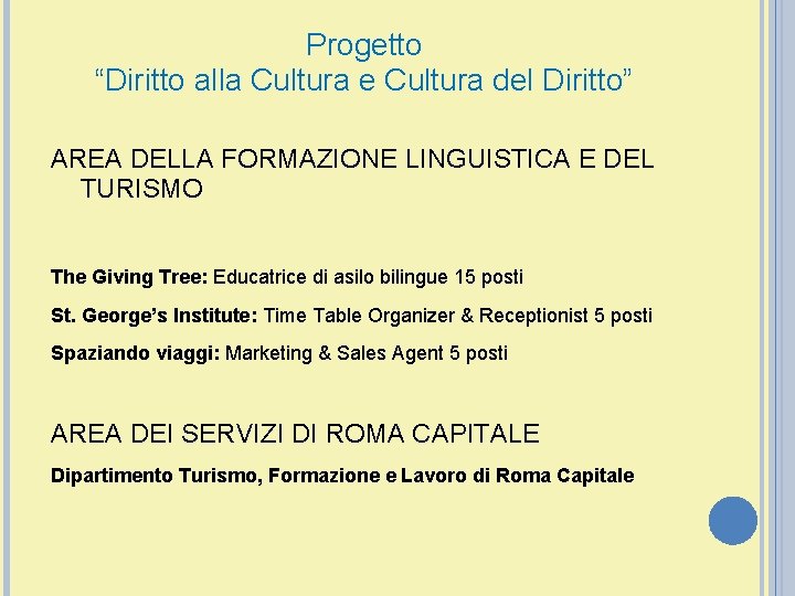 Progetto “Diritto alla Cultura e Cultura del Diritto” AREA DELLA FORMAZIONE LINGUISTICA E DEL