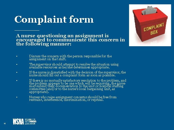 Complaint form A nurse questioning an assignment is encouraged to communicate this concern in