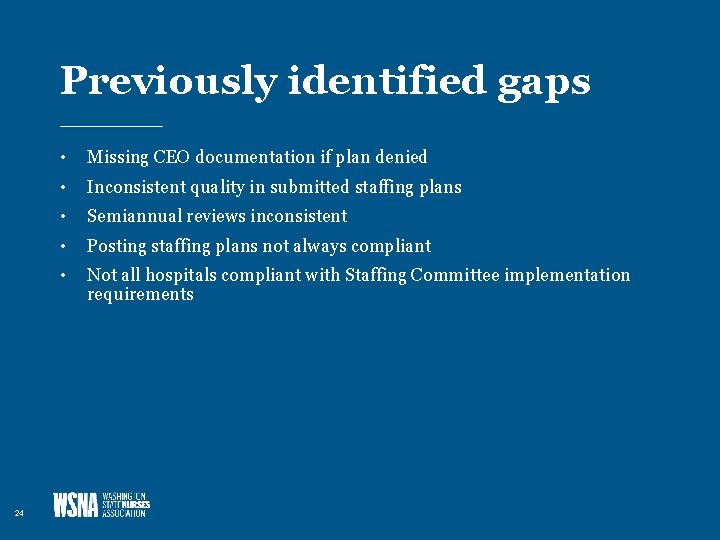 Previously identified gaps 24 • Missing CEO documentation if plan denied • Inconsistent quality