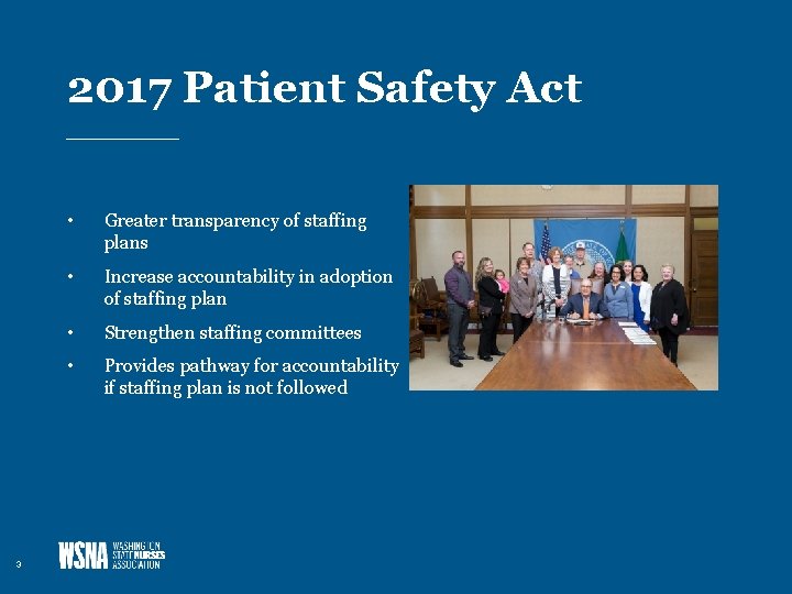 2017 Patient Safety Act 3 • Greater transparency of staffing plans • Increase accountability