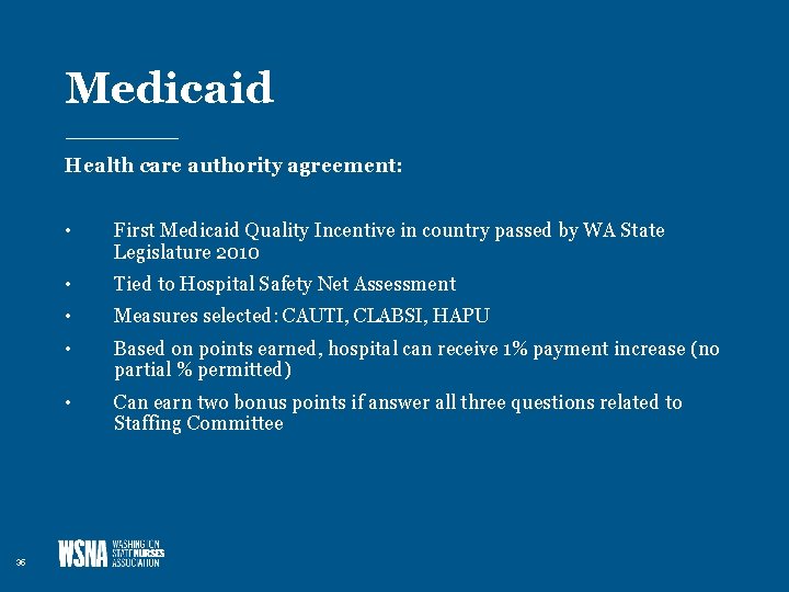 Medicaid Health care authority agreement: 35 • First Medicaid Quality Incentive in country passed