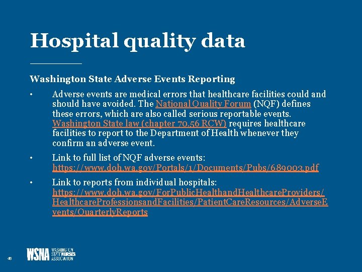 Hospital quality data Washington State Adverse Events Reporting 46 • Adverse events are medical