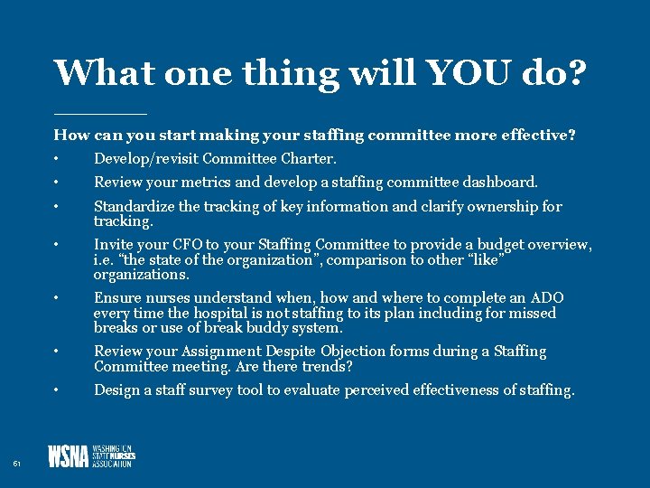 What one thing will YOU do? How can you start making your staffing committee
