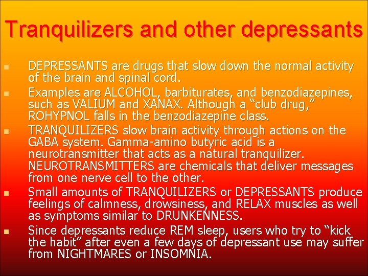 Tranquilizers and other depressants n n n DEPRESSANTS are drugs that slow down the