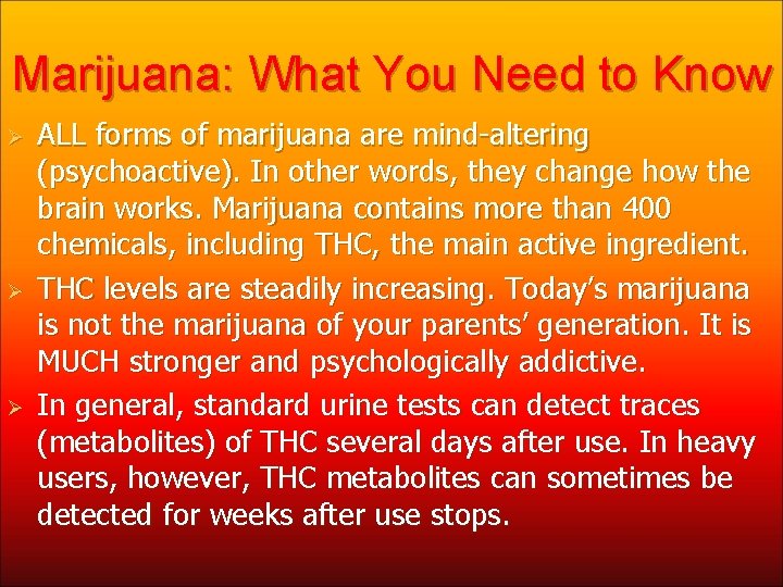 Marijuana: What You Need to Know Ø Ø Ø ALL forms of marijuana are