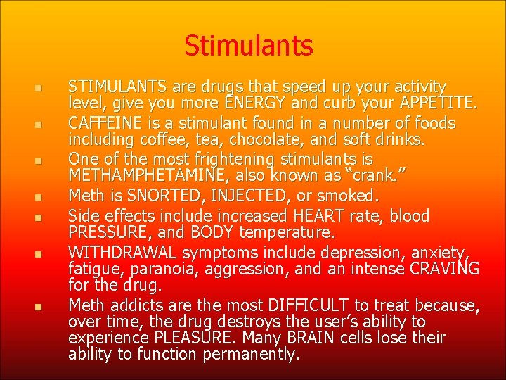 Stimulants n n n n STIMULANTS are drugs that speed up your activity level,