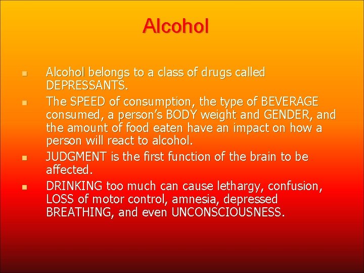 Alcohol n n Alcohol belongs to a class of drugs called DEPRESSANTS. The SPEED