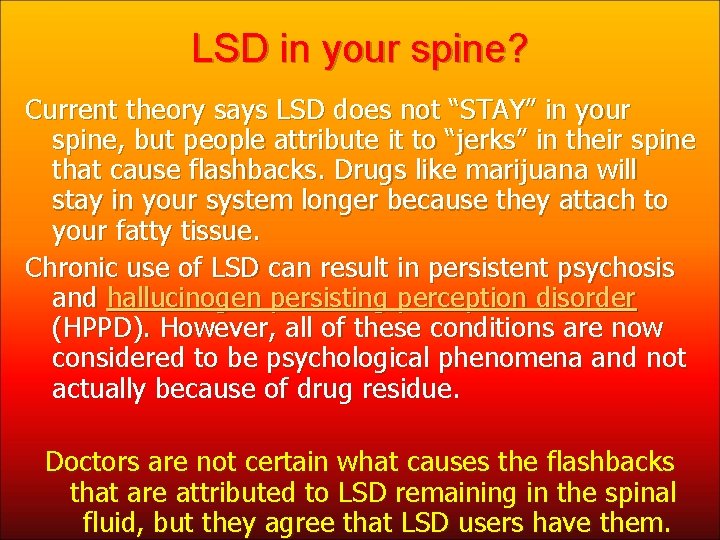 LSD in your spine? Current theory says LSD does not “STAY” in your spine,