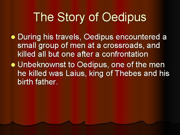 The Story of Oedipus l During his travels, Oedipus encountered a small group of