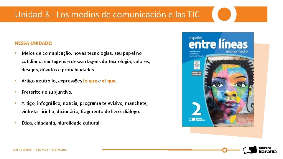 Unidad 3 - Los medios de comunicación e las TIC NESSA UNIDADE: • Meios