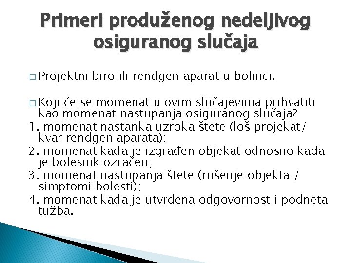 Primeri produženog nedeljivog osiguranog slučaja � Projektni � Koji biro ili rendgen aparat u