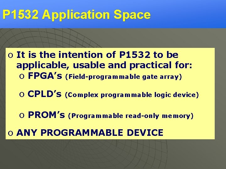 P 1532 Application Space o It is the intention of P 1532 to be