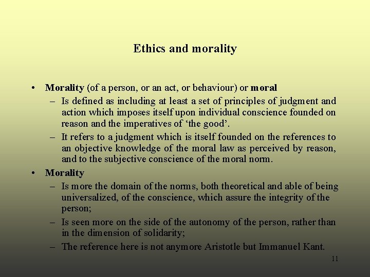 Ethics and morality • Morality (of a person, or an act, or behaviour) or Ethics and morality • Morality (of a person, or an act, or behaviour) or