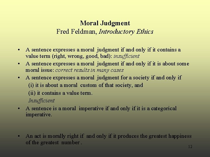 Moral Judgment Fred Feldman, Introductory Ethics • A sentence expresses a moral judgment if Moral Judgment Fred Feldman, Introductory Ethics • A sentence expresses a moral judgment if