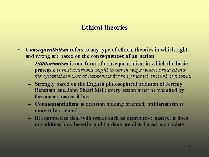 Ethical theories • Consequentialism refers to any type of ethical theories in which right Ethical theories • Consequentialism refers to any type of ethical theories in which right