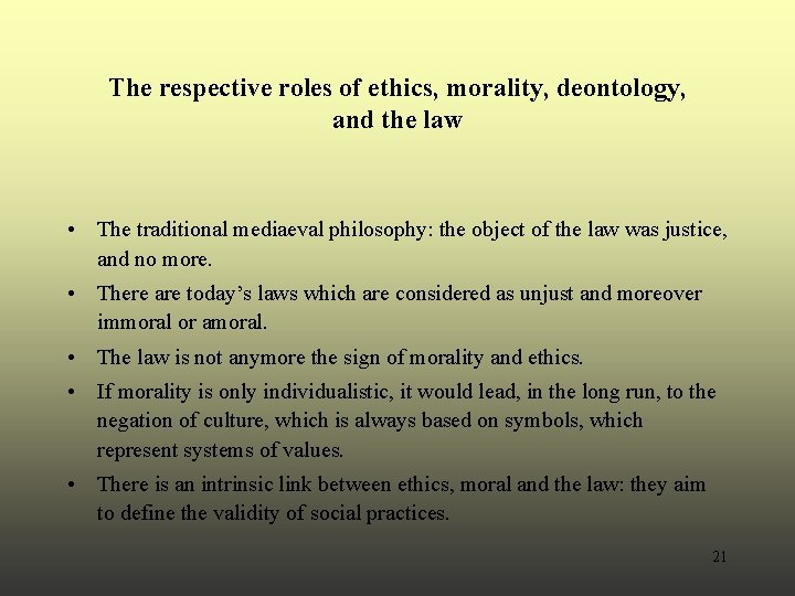 The respective roles of ethics, morality, deontology, and the law • The traditional mediaeval The respective roles of ethics, morality, deontology, and the law • The traditional mediaeval