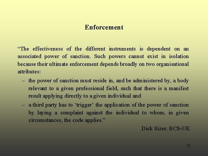 Enforcement “The effectiveness of the different instruments is dependent on an associated power of Enforcement “The effectiveness of the different instruments is dependent on an associated power of